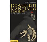 I comunisti mangiano i bambini. Storia di una leggenda