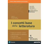 I concetti base della letteratura. Per le Scuole superiori. Con e-book. Con espansione online (Vol. 1)