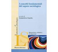 I concetti fondamentali del sapere sociologico