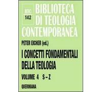 I concetti fondamentali della teologia. Vol. 4: S-Z.
