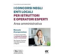 I concorsi negli enti locali per istruttori e operatori esperti. Area amministra
