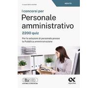 I concorsi per personale amministrativo. 2200 quiz. Per le selezioni di personale presso la pubblica amministrazione. Ediz. MyDesk. Con simulazioni online