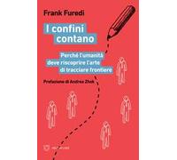 I confini contano. Perché l’umanità deve riscoprire l’arte di tracciare frontiere