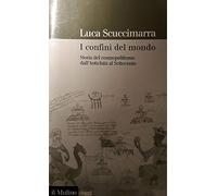I confini del mondo. Storia del cosmopolitismo dall'antichità al Settecento
