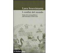 I confini del mondo. Storia del cosmopolitismo dall'antichità al Settecento