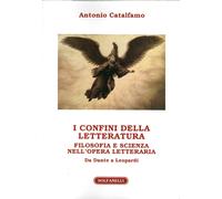 I confini della letteratura. Filosofia e scienza nell'opera letteraria. Da Dante