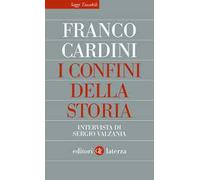 I confini della storia. Intervista di Sergio Valzania - Cardini Franco