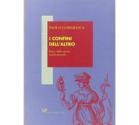I confini dell'altro. Etica dello spazio multiculturale