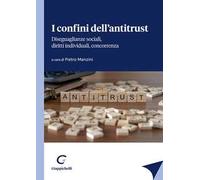 I confini dell'antitrust. Diseguaglianze sociali, diritti individuali, concorrenza