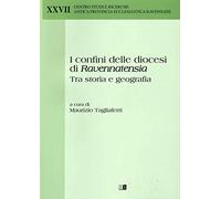 Libri Confini Delle Diocesi Di Ravennatensia Tra Storia E Geografia (I)