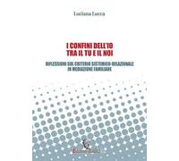 I confini dell'io tra il tu e il noi. Riflessioni sul criterio sistemico-relazionale in mediazione familiare