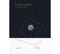 I confini di Roma. Atti del convegno internazionale (Ferrara, 31 maggio-2 giugno 2018)