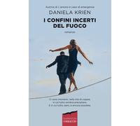I confini incerti del fuoco - Krien Daniela
