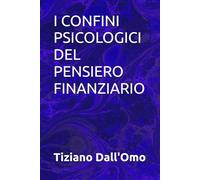 I CONFINI PSICOLOGICI DEL PENSIERO FINANZIARIO