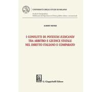 I conflitti di potestas iudicandi tra arbitro e giudice statale nel diritto italiano e comparato