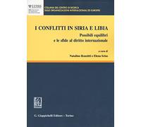 I conflitti in Siria e Libia. Possibili equilibri e le sfide al diritto internazionale