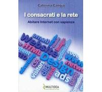 I consacrati e la rete. Abitare internet con sapienza