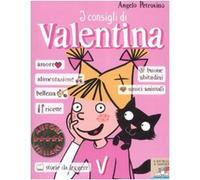 I consigli di Valentina. Ediz. illustrata