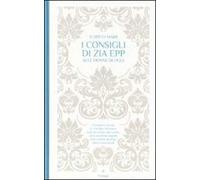 I consigli di zia Epp alle donne di oggi