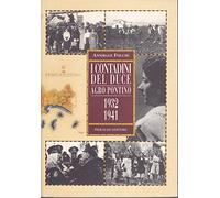 I contadini del duce. Agro Pontino 1932-1941