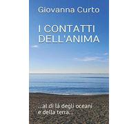 I contatti dell'anima: …al di là degli oceani e della terra…