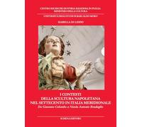 I contesti della scultura napoletana nel Settecento in Italia meridionale....