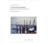 «I conti col Manzoni». Saggi sulle riprese manzoniane nella contemporaneità