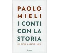 I conti con la storia. Per capire il nostro tempo