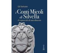 I conti Micoli di Silvella. Il crepuscolo di una dinastia
