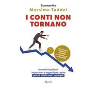 I conti non tornano. I numeri ci parlano. Impariamo a leggerli per capire perché l'Italia non cresce più