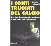 I conti truccati del calcio. Perché il mondo del pallone è sull'orlo del fallimento