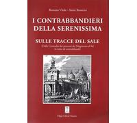 I contrabbandieri della Serenissima. Sulle tracce del sale