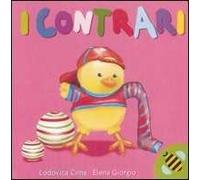 I contrari. Ediz. illustrata