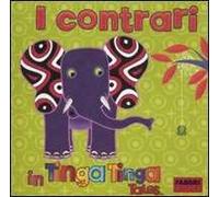 I contrari in Tinga Tinga. Tinga Tinga tales. Ediz. illustrata