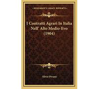 I Contratti Agrari In Italia Nell' Alto Medio-Evo (1904)