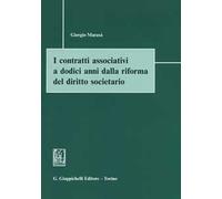 I contratti associativi a dodici anni dalla riforma del diritto societario