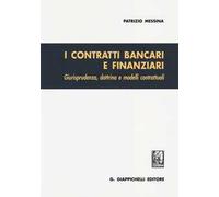 I contratti bancari e finanziari. Giurisprudenza, dottrina e modelli contrattuali