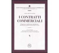 I contratti commerciali. Produzione, trasferimento, circolazione, distribuzione e promozione di beni e servizi