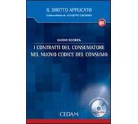 I contratti del consumatore nel nuovo codice del consumo. Con CD-ROM