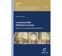 I contratti della Platform Economy. Ruoli e responsabilità delle piattafor...