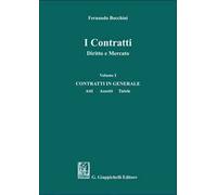 I contratti. Diritto e mercato. Vol. 1: Contratti in generale. Atti assetti tutele