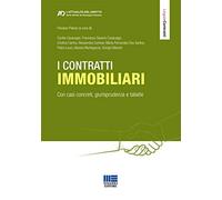 I contratti immobiliari. Con casi concreti, giurisprudenza e tabelle
