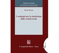 I contratti per la risoluzione delle controversie. Con Contenuto digitale per download e accesso online