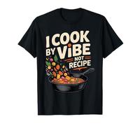 I Cook By Vibe Not Recipe Chef intuitivo Caos - Maglietta