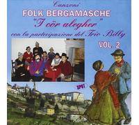 I Cor Alegher - Canzoni Folk Bergamasche Vol. 2