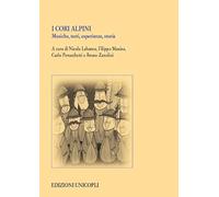 I cori alpini. Musiche, testi, esperienze, storia. Con DVD video