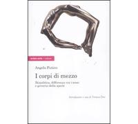 I corpi di mezzo. Biopolitica, differenza tra i sessi e governo della specie