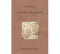 I corridoi della memoria - Grimani Santiago