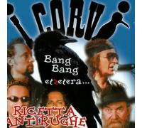 I Corvi - Bang Bang Ricetta Antirughe