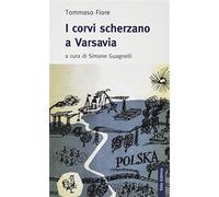 I corvi scherzano a Varsavia - Fiore Tommaso